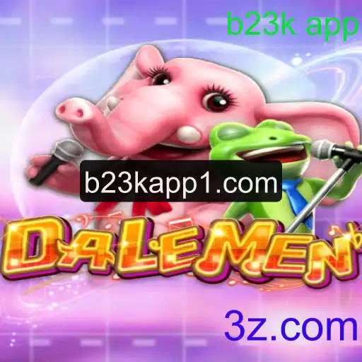 Descubra o Fascinante Mundo de DALEMEN: O Jogo Revolucionário da b23k app