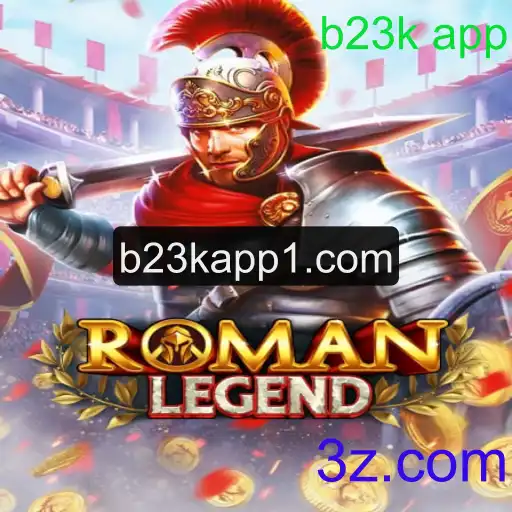 RomanLegend: Descubra o Mundo Antigo com b23k app